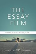 The Essay Film: Dialogue, Politics, Utopia