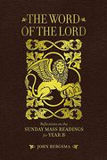 The Word of the Lord: Reflections on the Sunday Mass Readings for Year B