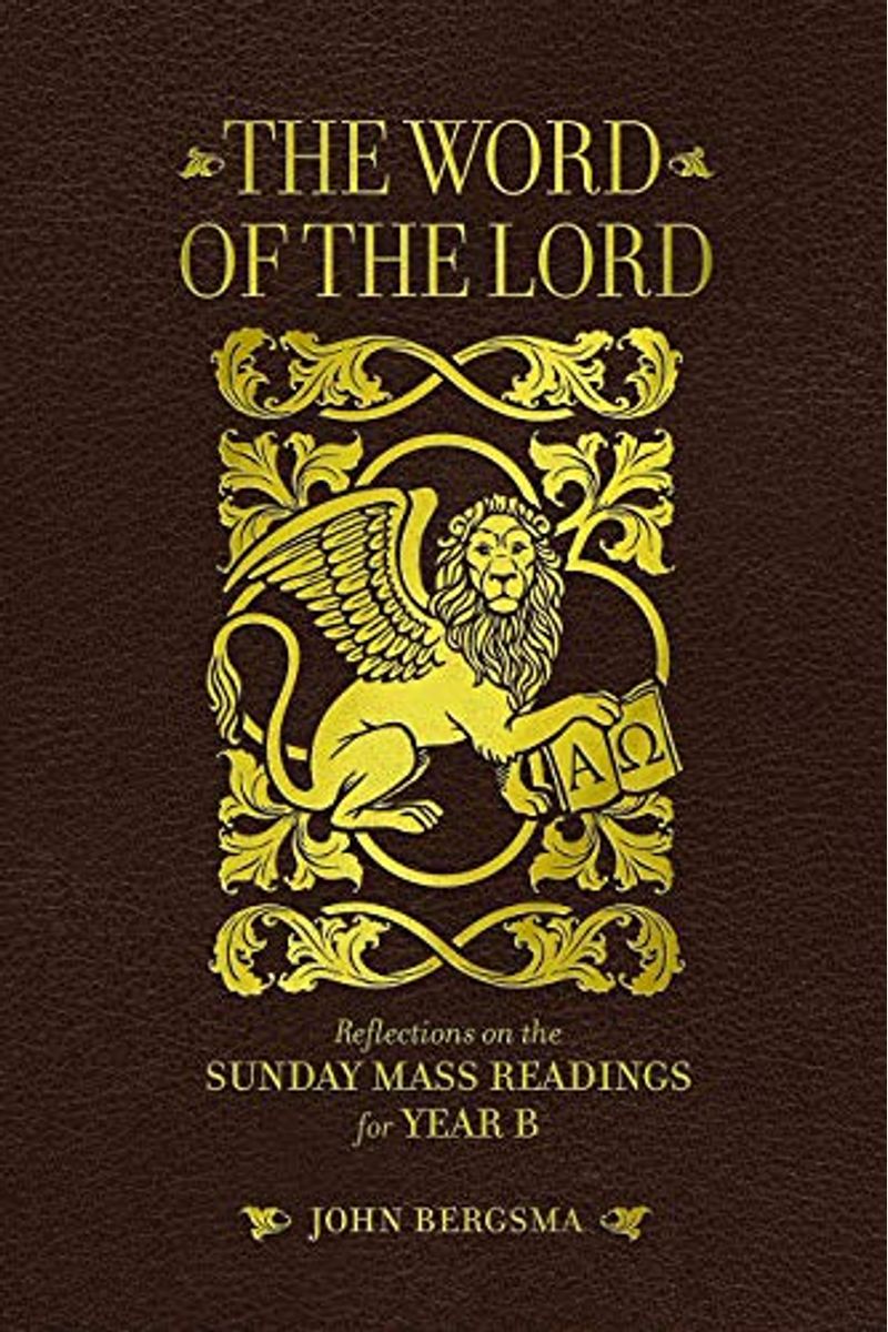 The Word Of The Lord: Reflections On The Sunday Mass Readings For Year B