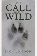 The Call Of The Wild: The Original 1903 Edition