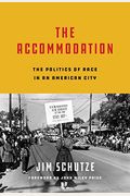 The Accommodation: The Politics Of Race In An American City