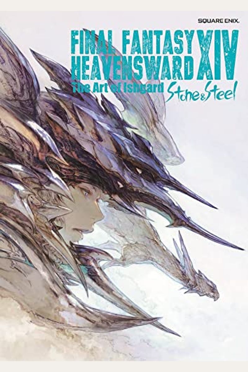 Final Fantasy Xiv: Heavensward -- The Art Of Ishgard -Stone And Steel-