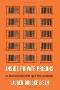 Inside Private Prisons: An American Dilemma In The Age Of Mass Incarceration