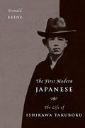 The First Modern Japanese: The Life Of Ishikawa Takuboku