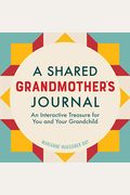 A Shared Grandmothers Journal: An Interactive Treasure for You and Your Grandchild
