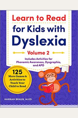 Learn To Read For Kids With Dyslexia, Volume 2: 125 More Games And Activities To Teach Your Child To Read Learn To Read For Kids With Dyslexia, Volume 2: 125 More Games And Activities To Teach Your Child To Read