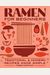 Ramen For Beginners: Traditional And Modern Recipes Made Simple