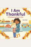 I Am Thankful: A Thanksgiving Book For Kids