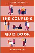 The Couple's Quiz Book: 350 Fun Questions To Energize Your Relationship