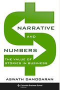 Narrative And Numbers: The Value Of Stories In Business