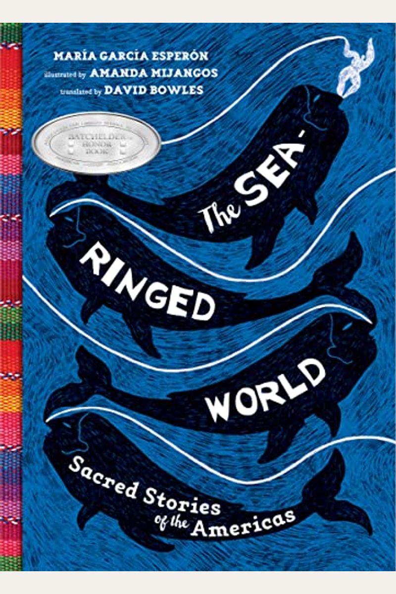 The Sea-Ringed World: Sacred Stories Of The Americas