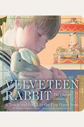 The Velveteen Rabbit Touch And Feel Board Book: The Classic Edition