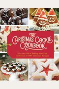 The Christmas Cookie Cookbook: Over 100 Recipes To Celebrate The Season (Holiday Baking, Family Cooking, Cookie Recipes, Easy Baking, Christmas Desse