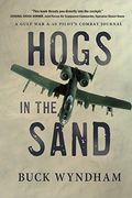 Hogs In The Sand: A Gulf War A-10 Pilot's Combat Journal