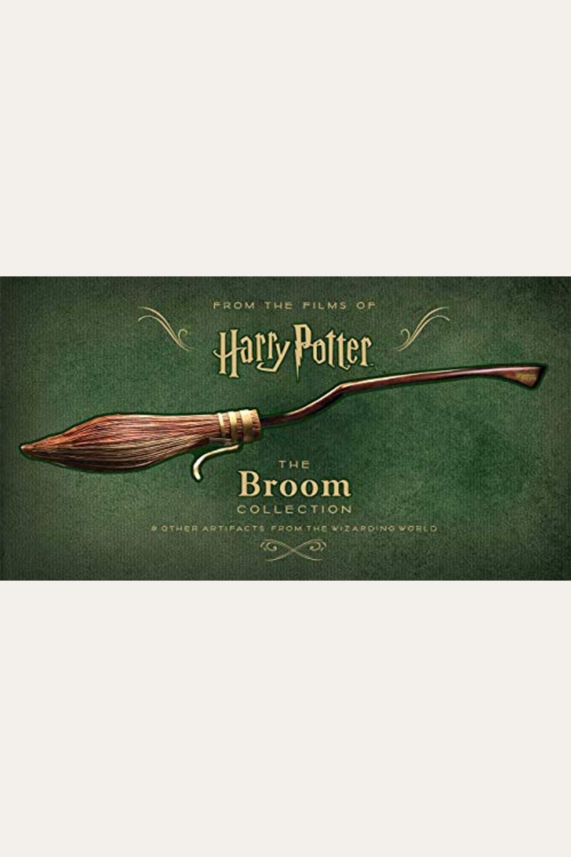 Harry Potter: The Broom Collection: & Other Props from the Wizarding World [Book]