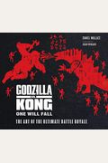 Godzilla Vs. Kong: One Will Fall: The Art Of The Ultimate Battle Royale