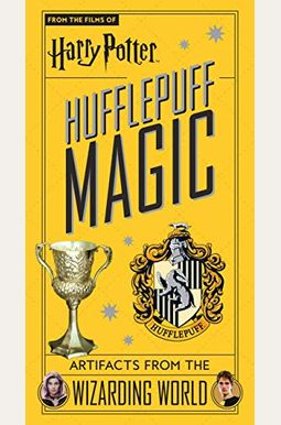 Harry Potter: Hufflepuff Magic: Artifacts From The Wizarding World Harry Potter: Hufflepuff Magic: Artifacts From The Wizarding World