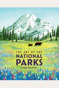 The Art Of The National Parks (Fifty-Nine Parks): (National Parks Art Books, Books For Nature Lovers, National Parks Posters, The Art Of The National