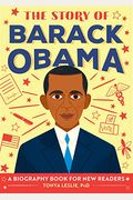 The Story Of Barack Obama: A Biography Book For New Readers