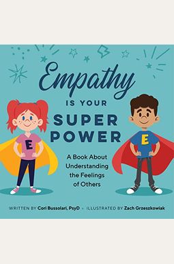 Empathy Is Your Superpower: A Book about Understanding the Feelings of Others