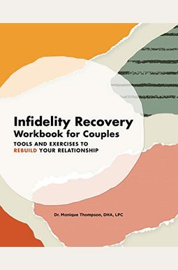 Infidelity Recovery Workbook For Couples: Tools And Exercises To Rebuild Your Relationship