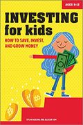 Investing For Kids: How To Save, Invest And Grow Money