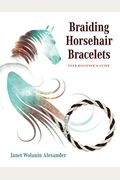 Braiding Horsehair Bracelets: Your Beginner's Guide