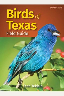 Birds of Texas Field Guide Birds of Texas Field Guide