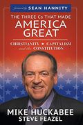 The Three Cs That Made America Great: Christianity, Capitalism And The Constitution