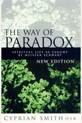 The Way Of Paradox: Spiritual Life As Taught By Meister Eckhart