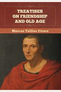 Treatises On Friendship And Old Age (Another Leaf Press)