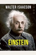 Einstein: The Man, The Genius, And The Theory Of Relativity