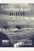 Everything We Have: D-Day 6.6.44