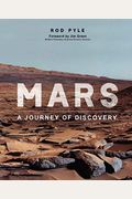 Mars: The Missions That Have Transformed Our Understanding Of The Red Planet