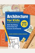 Architecture For Kids: Skill-Building Activities For Future Architects