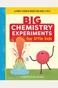 Big Chemistry Experiments for Little Kids: A First Science Book for Ages 3 to 5