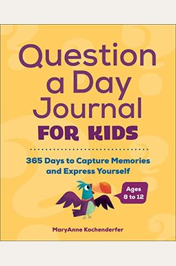 Buy Question A Day Journal For Kids: 365 Days To Capture Memories