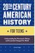 20th Century American History For Teens: Understanding The Movements, Policies, And Events That Changed Our World