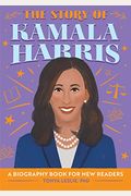 The Story of Kamala Harris: A Biography Book for New Readers