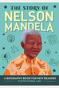 The Story Of Nelson Mandela: A Biography Book For New Readers