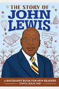 The Story Of John Lewis: A Biography Book For Young Readers