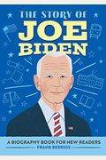 The Story Of Joe Biden: A Biography Book For New Readers