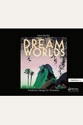 Dream Worlds: Production Design For Animation
