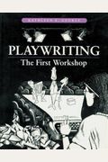 Playwriting: The First Workshop