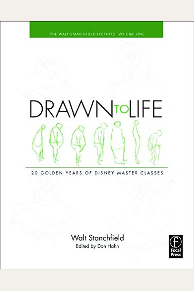 Drawn To Life: 20 Golden Years Of Disney Master Classes: Volume 1: The Walt Stanchfield Lectures