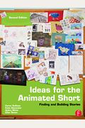 Ideas For The Animated Short: Finding And Building Stories
