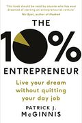 The 10% Entrepreneur: Live Your Startup Dream Without Quitting Your Day Job