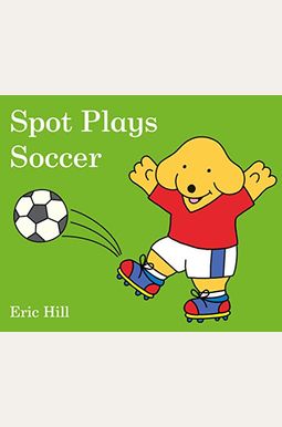Spot Plays Soccer Spot Plays Soccer