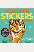 Color With Stickers: Jungle: Create 10 Pictures With Stickers!