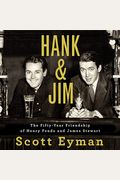 Hank And Jim: The Fifty-Year Friendship Of Henry Fonda And James Stewart